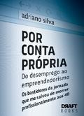 Por Conta Própria – Do desemprego ao empreendedorismo