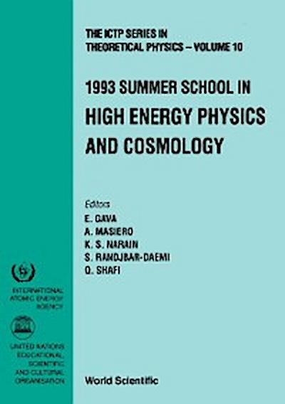 High Energy Physics And Cosmology - Proceedings Of The 1993 Summer School