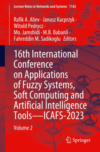 16th International Conference on Applications of Fuzzy Systems, Soft Computing and Artificial Intelligence Tools - ICAFS-2023