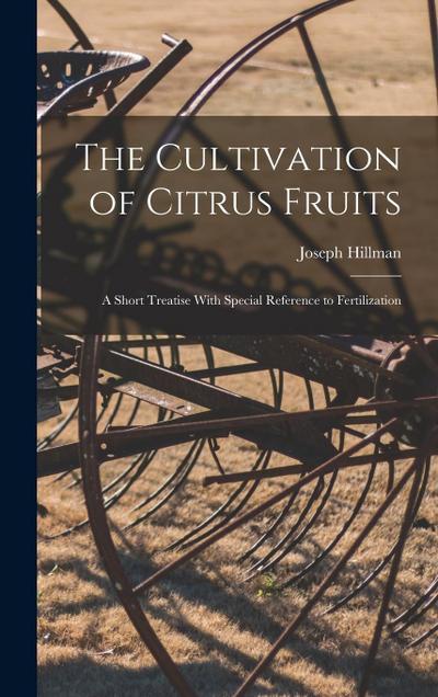 The Cultivation of Citrus Fruits