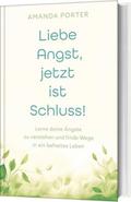 Liebe Angst, jetzt ist Schluss!