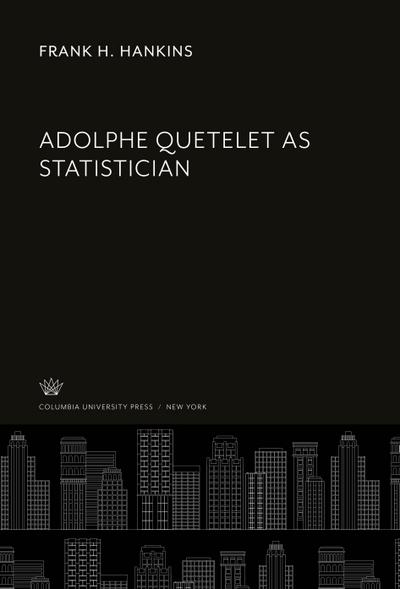 Adolphe Quetelet as Statistician