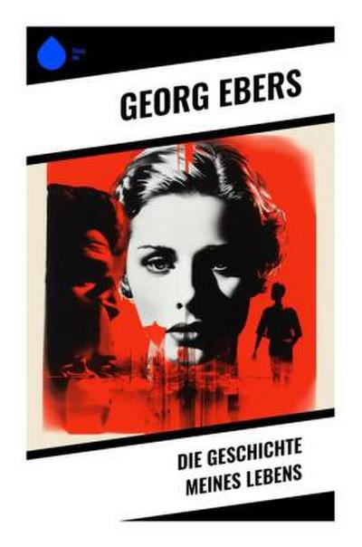 Die Geschichte meines Lebens