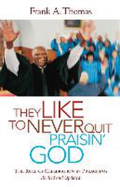 They Like to Never Quit Praisin’ God