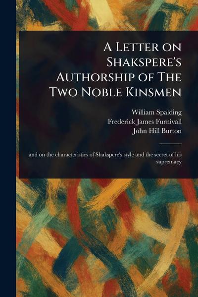 A Letter on Shakspere’s Authorship of The Two Noble Kinsmen