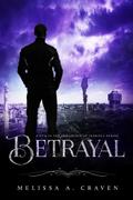 Betrayal: A Dark Urban Fantasy Royalty Romance (Immortals of Indriell Book 5)