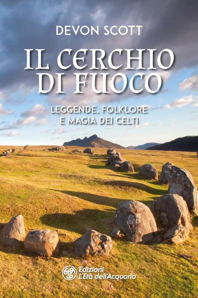 Scott, D: Cerchio di fuoco. Leggende, folklore e magia dei C