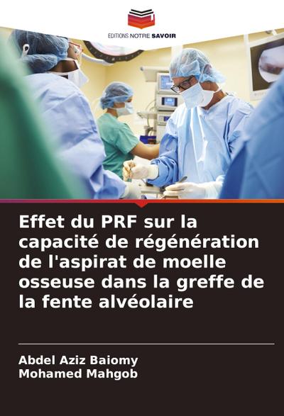 Effet du PRF sur la capacité de régénération de l’aspirat de moelle osseuse dans la greffe de la fente alvéolaire