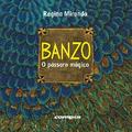Banzo – o pássaro mágico