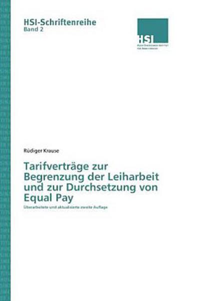Tarifverträge zur Begrenzung der Leiharbeit und zur Durchsetzung von Equal Pay