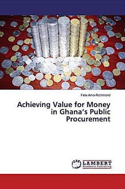 Achieving Value for Money in Ghana’s Public Procurement