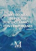 Antologia di Poesia Autori Classici e Contemporanei - Volume 2
