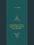 Sämmtliche Fabeln Und Erzählungen in Drey Büchern