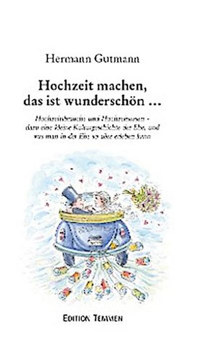 Hochzeit machen, das ist wunderschön...