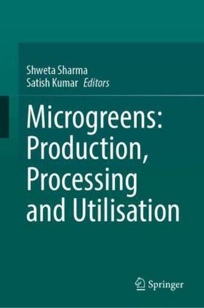Microgreens: Production, Processing and Utilisation