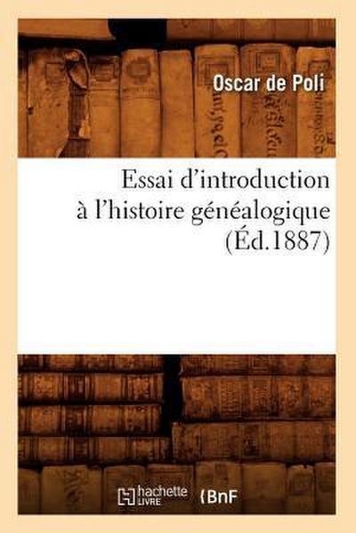 Essai d’Introduction À l’Histoire Généalogique (Éd.1887)