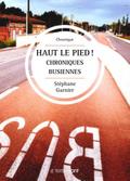 Haut le pied! Chroniques busiennes