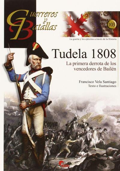Tudela 1808 : la primera derrota de los vencedores de Bailén
