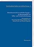 Identitätsentwürfe im östlichen Europa - im Spannungsfeld von Selbst- und Fremdwahrnehmung