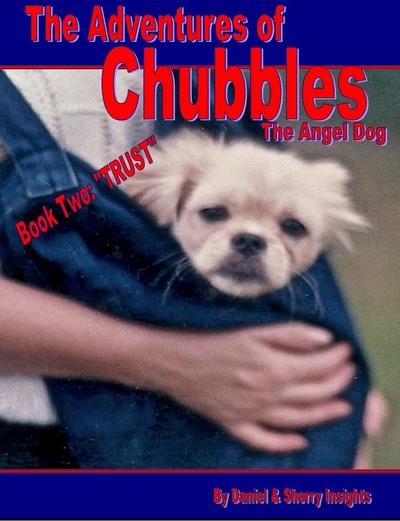Adventures of Chubbles the Angel Dog, Book Two: