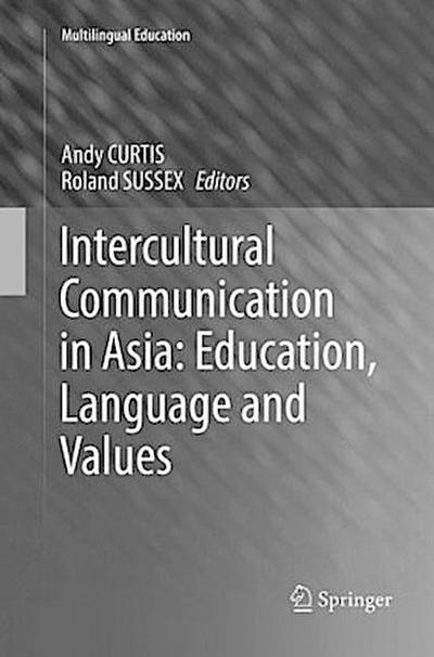 Intercultural Communication in Asia: Education, Language and Values