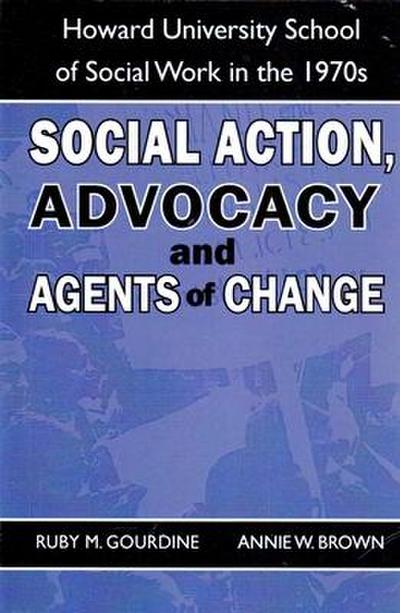 Social Action, Advocacy and Agents of Change: