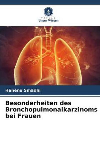 Besonderheiten des Bronchopulmonalkarzinoms bei Frauen