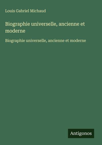 Biographie universelle, ancienne et moderne