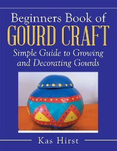Beginners Book of Gourd Craft