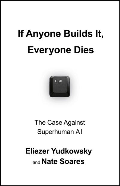 If Anyone Builds It, Everyone Dies