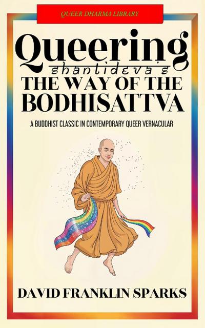 Queering Shantideva’s the Way of the Bodhisattva