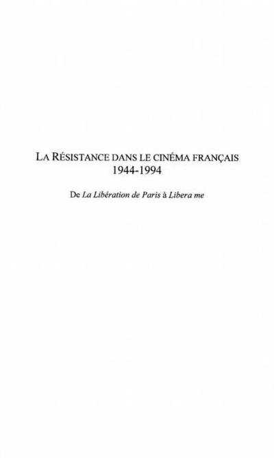 LA RESISTANCE DANS LE CINEMA FRANCAIS 1944-1994