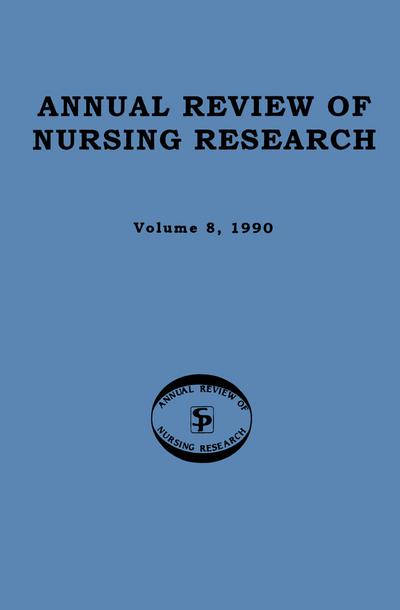 Annual Review of Nursing Research, Volume 8, 1990