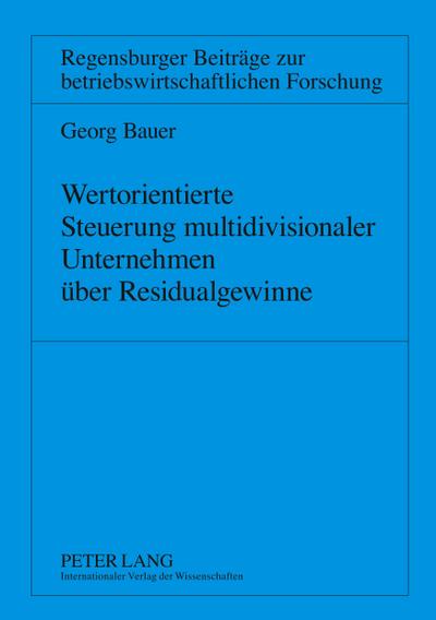 Wertorientierte Steuerung multidivisionaler Unternehmen über Residualgewinne