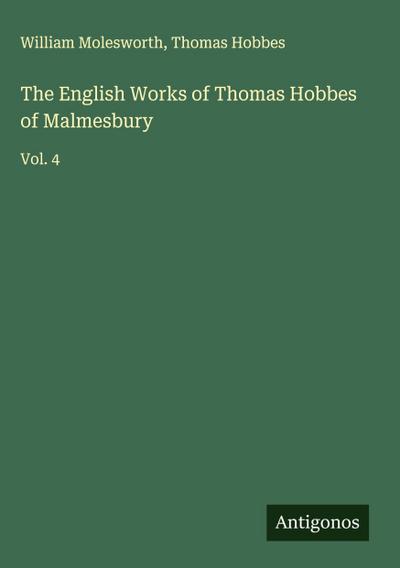 The English Works of Thomas Hobbes of Malmesbury