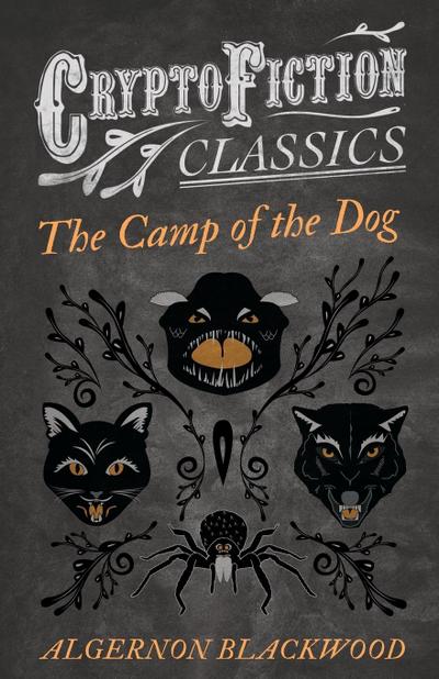 The Camp of the Dog (Cryptofiction Classics - Weird Tales of Strange Creatures)