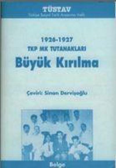 Büyük Kirilma; 1926- 1927 TKP MK Tutanaklari