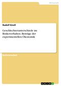 Geschlechterunterschiede im Risikoverhalten. Beiträge der experimentellen Ökonomik