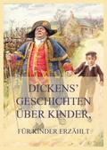Dickens’ Geschichten über Kinder, für Kinder erzählt