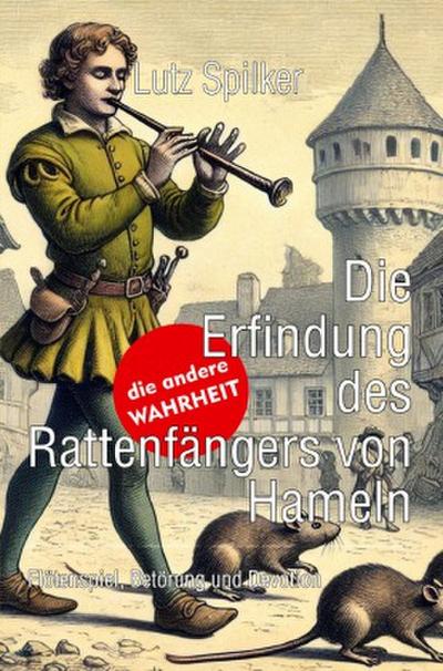 Die Erfindung des Rattenfängers von Hameln