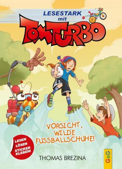Tom Turbo - Lesestark - Vorsicht, wilde Fußballschuhe!