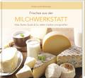 Frisches aus der Milchwerkstatt