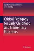 Critical Pedagogy for Early Childhood and Elementa