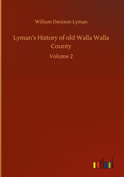 Lyman’s History of old Walla Walla County