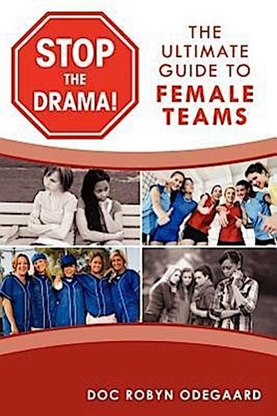 Stop the Drama! the Ultimate Guide to Female Teams