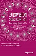 Eurovision Song Contest: Eine kleine Geschichte zwischen Körper, Geschlecht und Nation