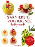 Garnieren & Verzieren leicht gemacht: Tischdek