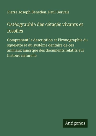Ostéographie des cétacés vivants et fossiles