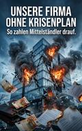Unsere Firma ohne Krisenplan