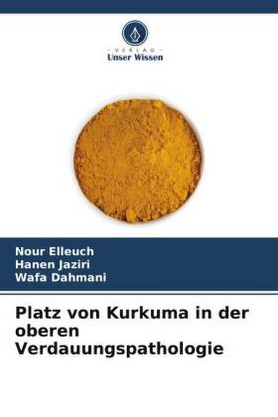 Platz von Kurkuma in der oberen Verdauungspathologie